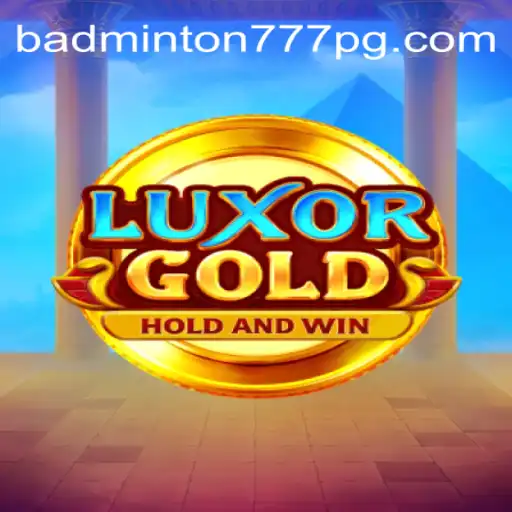 Descubra o Mundo de LuxorGold: Aventuras e Estratégia com a Palavra-chave BADMINTON777