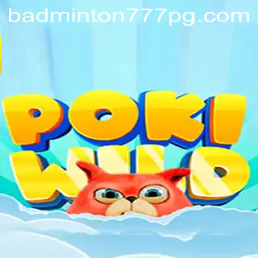 Explorando o Mundo de PokiWild e a Palavra Mágica BADMINTON777